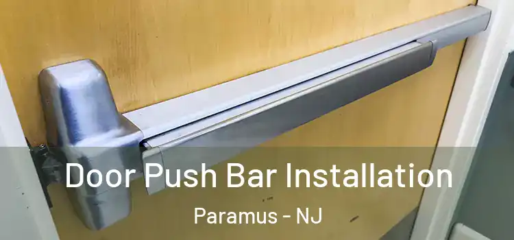 Door Push Bar Installation Paramus - NJ