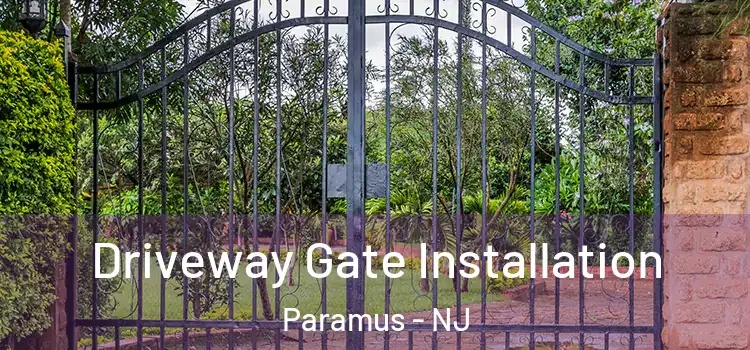 Driveway Gate Installation Paramus - NJ