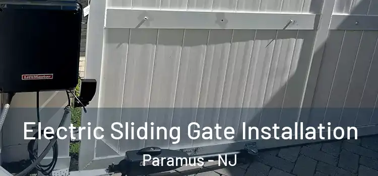 Electric Sliding Gate Installation Paramus - NJ