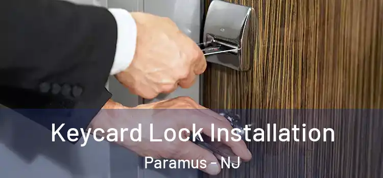 Keycard Lock Installation Paramus - NJ
