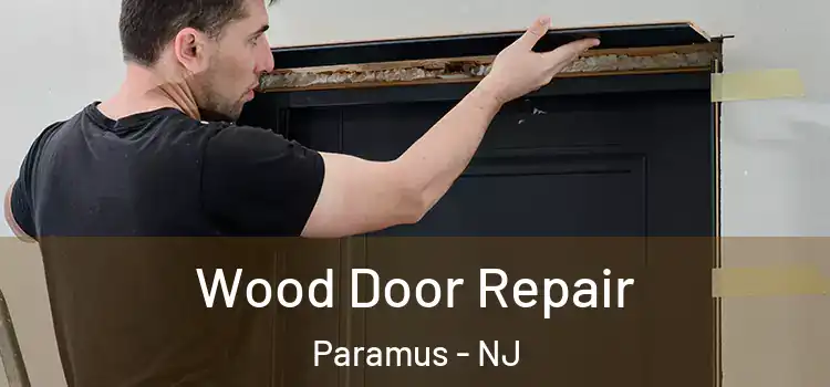 Wood Door Repair Paramus - NJ